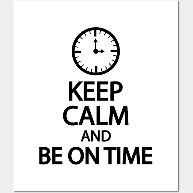 Keep calm and be on time Wall Art by It'sMyTime